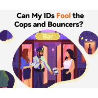 Can My IDs Fool the Cops and Bouncers?