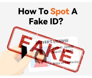 How to Spot A Fake ID?