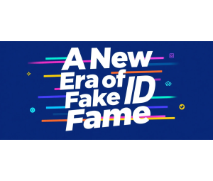 Introduction: A New Era of Fake ID Fame