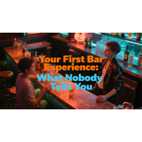 Your First Bar Experience: What Nobody Tells You