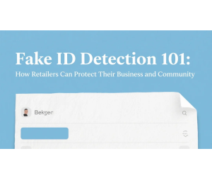 Fake ID Detection 101: How Retailers Can Protect Their Business and Community