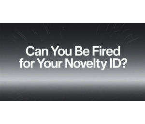 Can You Be Fired for Your Novelty ID?