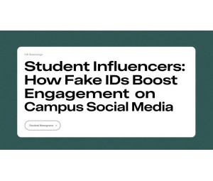 Student Influencers: How Fake IDs Boost Engagement on Campus Social Media