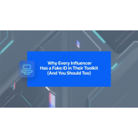 Why Every Influencer Has a Fake ID in Their Toolkit (And You Should Too)